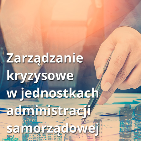 Zarządzanie kryzysowe w jednostkach administracji rządowej